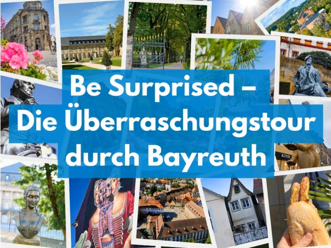 Be Surprised – Die Überraschungstour durch Bayreuth